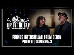 Primus Interstellar Drum Derby | Ep. 11 – Tip of the Cap | Drum Montage
