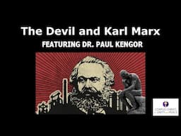 The Devil and Karl Marx, Featuring Paul Kengor