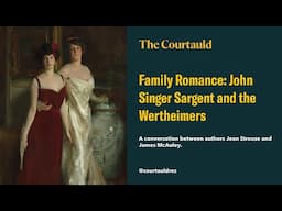 Family Romance: John Singer Sargent and the Wertheimers