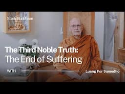 The Third Noble Truth: The End of Suffering | Ajahn Sumedho