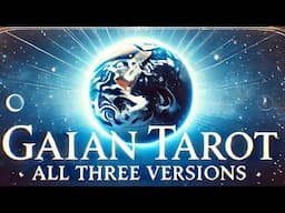 The New Gaian Tarot ~ Let’s Compare All Three Versions!