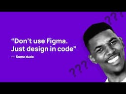 The Great Debate: Design in Code? Or use Figma First?