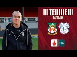 INTERVIEW | Nat Clark after Cardiff City