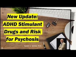 New Update: ADHD Stimulant Drugs and Risk for Psychosis