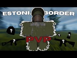 Can Estonian Border PvP get us LOADED?