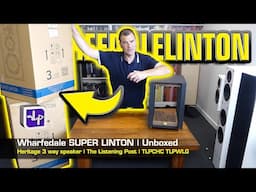 Wharfedale Heritage SUPER LINTON Speakers Unboxed | The Listening Post | TLPCHC TLPWLG