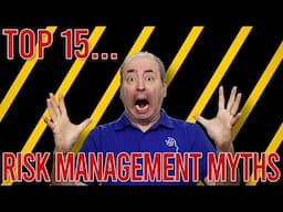 Think You Know Risk? Top 15 Risk Management Myths Busted