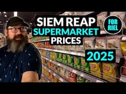 Siem Reap supermarket prices 2025 - Live or retire in Cambodia! #forriel