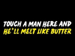 A Man Can’t Resist Your Touch iIn THESE 7 Places