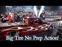Big Tire No Prep Action!