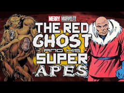 The Red Ghost and his Super-Apes (Marvel Comics Lore)