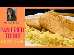 Delicious Pan Fried Trout with Rice Pilaf
