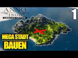 Ich baue eine Stadt in Anno 1800 mit allen DLCs | Pilotfolge