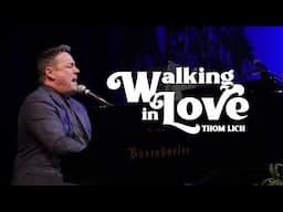 Walking in Love | Thom Lich