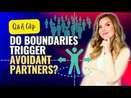 Do Boundaries Trigger Avoidant Partners?