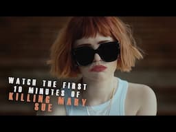 'Killing Mary Sue': Watch The First Ten Minutes Of The New Action-Packed Thriller