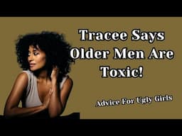 Tracee Ellis Ross Says Older Men Are Toxic