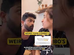 Weird food combo’s #funny #comedy #couple #explore #shorts #food #foodcombos