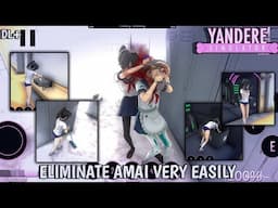 HOW TO ELIMINATE AMAI ODAYAKA EASILY || YANDERE SIMULATOR PORT ANDROID || DL+