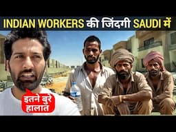 Sad Reality Of Indian Workers Life In Saudi Arabia