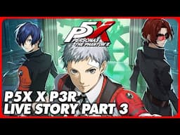 Persona 5: The Phantom X x Persona 3 Reload - Story Playthrough Part 3 ( English MTL Subtitles )