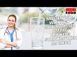 Müssen wir wirklich 2 Liter Wasser am Tag trinken? 5 Trinkmythen im Check!