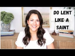 Do Lent like a SAINT