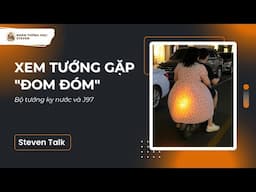 XEM TƯỚNG GẶP ĐOM ĐÓM | Steven Talk #25