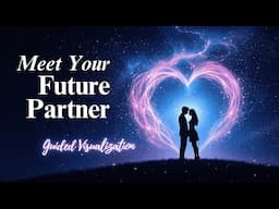 Connect with Your Soulmate | Guided Visualization for Love