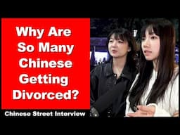 Why Are So Many Chinese Getting Divorced? - Intermediate Chinese - Chinese Street Interview