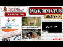 Daily Current Affairs Analysis | 09th & 10th June, 2025 | Shankar IAS Academy | UPSC | Prelims 2025