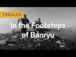 In The Footsteps Of Banryu | Trailer