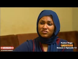 KADAN DAGA GARWASHI SEASON 2 EPISODE 13.