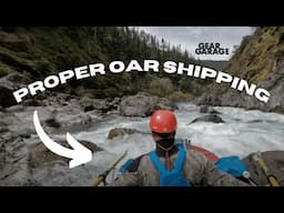 Proper Oar Shipping For Running Class IV and V Rapids