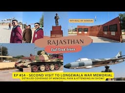 RAJASTHAN Series EP #14: 2nd visit to Longewala Yuddh Sthal, Indian History lesson ft. Memorial park