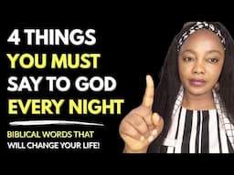 4 Things You MUST Say to God Every Night - Biblical Words That Will Change Your Life! | Night Prayer