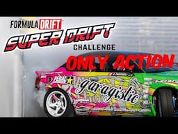 Formula DRIFT - Super DRIFT Challenge 2025 Day 1: ONLY ACTION