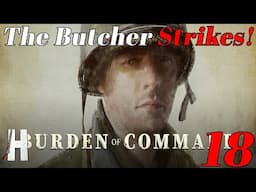 Burden of Command | The Butcher Strikes! | Part 18
