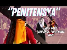 Penitensya 2025 | Semana Santa - Pampanga, Philippines | Holy Week Good Friday