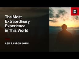 The Most Extraordinary Experience in This World