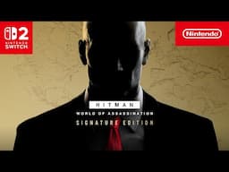 HITMAN World of Assassination - Signature Edition – Launch Trailer – Nintendo Switch 2