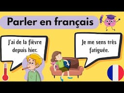 🗣️ Parler de sa santé en français – Phrases simples pour décrire sa maladie 🤒🇫🇷