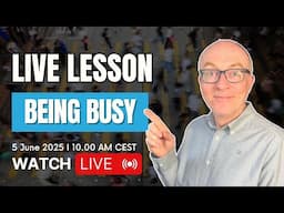 IELTS Speaking Free Live Lesson: Topic of BEING BUSY