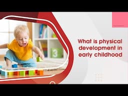 Physical Development in Early Childhood