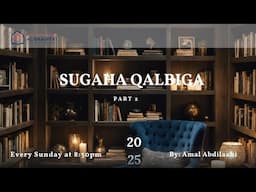 Sugaha Qalbiga Hordhac Part 2