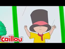 Caillou's Top Hat | Caillou - WildBrain | Learning for Children