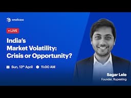 🔴 LIVE: India’s Market Volatility : Crisis or Opportunity? | smallcase