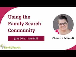 Using the  Family Search Community