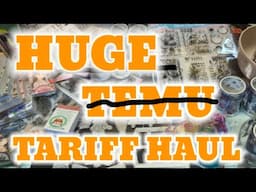 HUGE TEMU TARIFF CRAFT HAUL W LINKS
