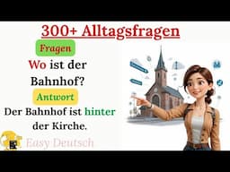 Deutsch lernen A1 & A2: 300+ häufige Fragen & Antworten im Alltag 🏠🛒❓